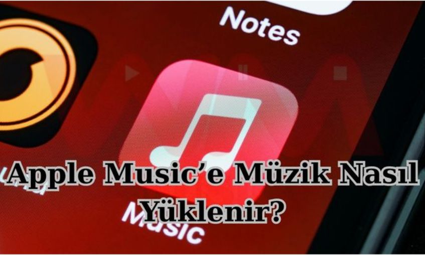 Apple Music’e Müzik Nasıl Yüklenir? Sanatçılar İçin Rehber