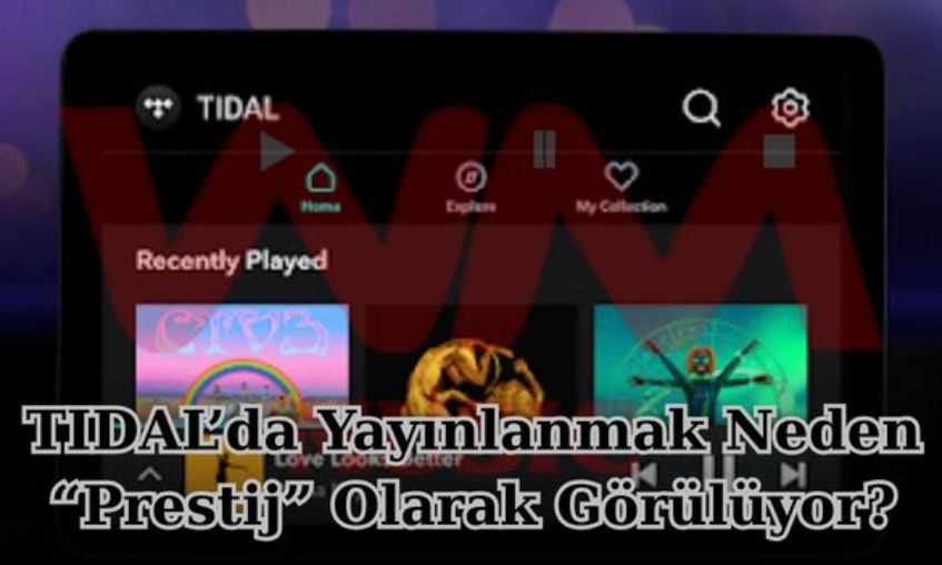 TIDAL’da Yayınlanmak Neden “Prestij” Olarak Görülüyor?